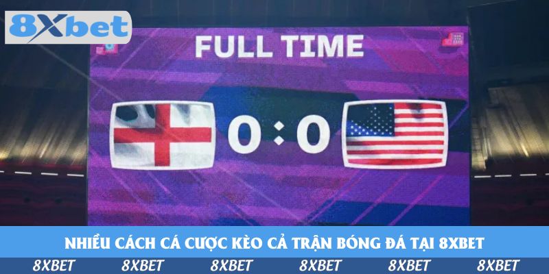 Nhiều cách cá cược kèo cả trận bóng đá tại KU88