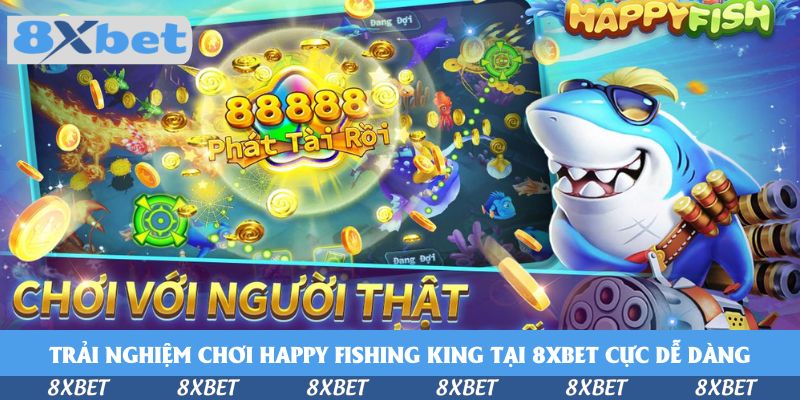 Trải nghiệm chơi Happy Fishing King tại KU88 cực dễ dàng