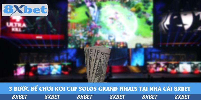 3 bước để chơi Koi Cup Solos Grand Finals tại nhà cái KU88&nbsp;
