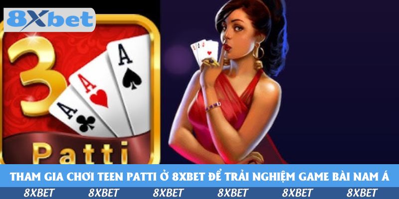 Tham gia chơi Teen Patti ở KU88 để trải nghiệm game bài Nam Á