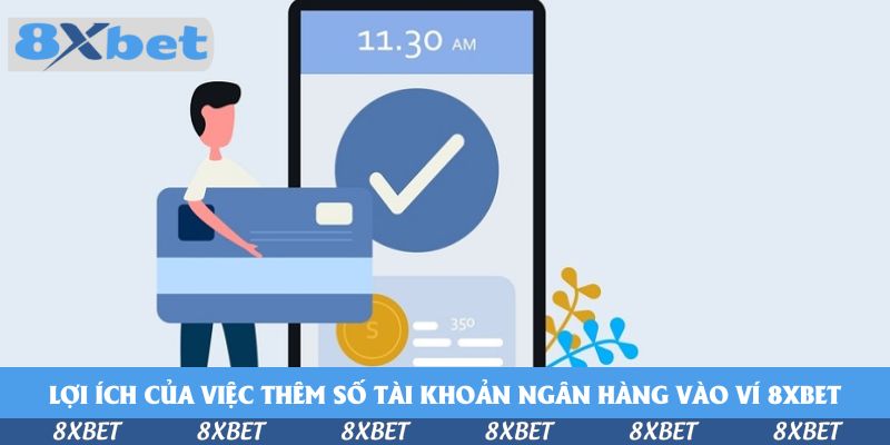 Lợi ích của việc thêm số tài khoản ngân hàng vào ví KU88