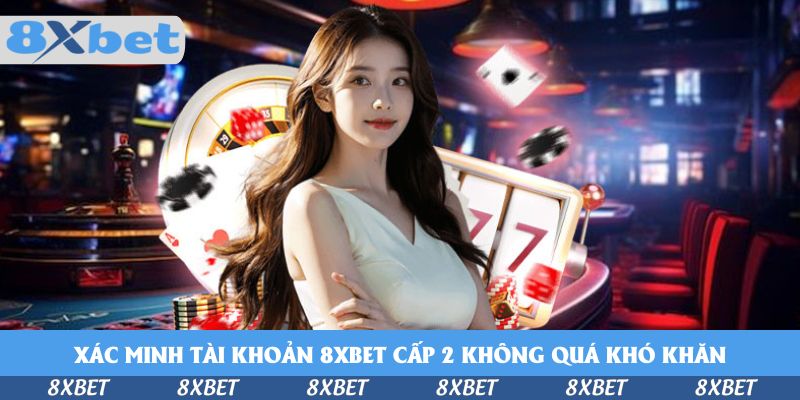 Xác minh tài khoản KU88 cấp 2 không quá khó khăn